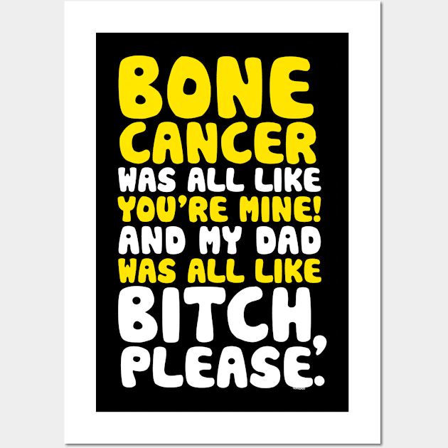 Bone Cancer My Dad Support Quote Funny Wall Art by jomadado